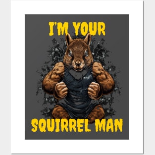 I’m your squirrel man Posters and Art